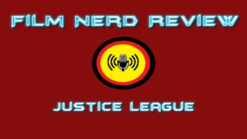 Film Nerd Review: "Justice League", US-amerikanischer Actionfilm