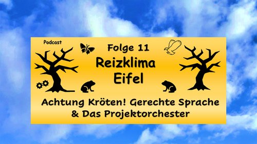 Reizklima Eifel: Krötenwanderung, Geschlechtergerechte Sprache, Musikprojekt im Kreis Euskirchen