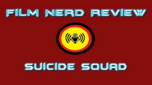 Film Nerd Review: "Suicide Squad", US-amerikanischer Actionfilm 
