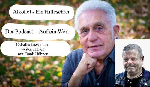 Alkohol – Ein Hilfeschrei, Ratgeber und mehr: Frank Hübner – fallenlassen oder doch kämpfen?