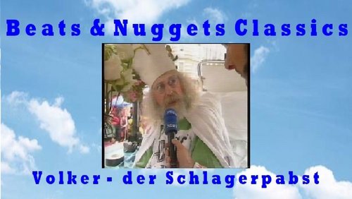 Beats & Nuggets Classics: Volker, der Schlagerpabst