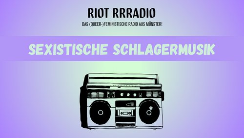 Riot Rrradio: Sexismus im Schlager, Internationaler Frauentag