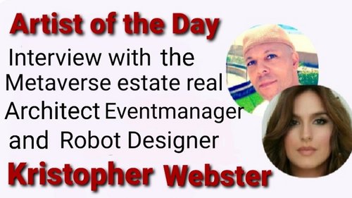 Artist of the Day: Kristopher Webster, Metaverse-Architekt und Digital-Events-Manager