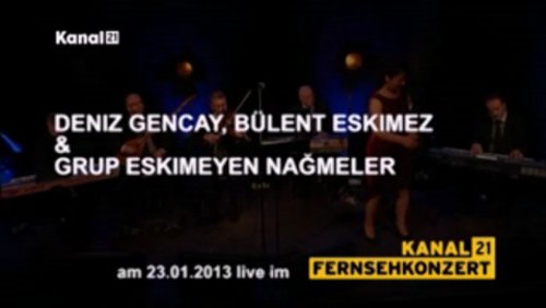Fernsehkonzert: Deniz Gencay & Grup Eskimeyen Na?meler