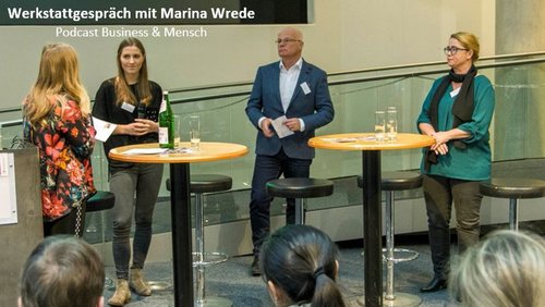Business & Mensch: Marina Wrede, Online-Marketing – Werkstattgespräch Teil 3