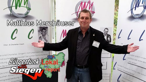 Lokalreport: Matthias Merzhäuser, Chorleiter aus Siegen