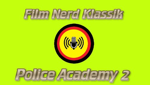 Film Nerd Klassik: Police Academy 2