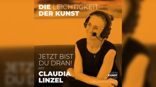 Die Leichtigkeit der Kunst: Claudia Linzel, Podcasterin