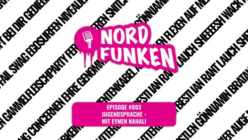 Nordfunken: Jugendsprache – mit Eymen Nahali