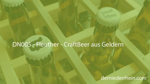 Der Niederrhein: Fleuther Craftbeer - Bier aus Geldern