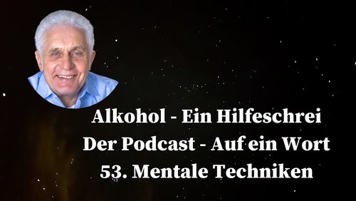 Alkohol - Ein Hilfeschrei, Ratgeber und mehr: Mentale Techniken - Rückfälle vermeiden