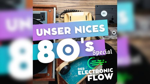 Der Electronic Flow: 80s-Special, Jugendwort des Jahres 2022