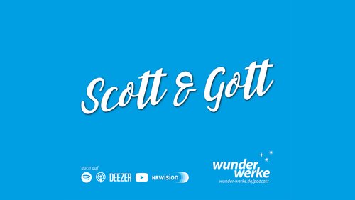 Scott & Gott: Das Gegenüber