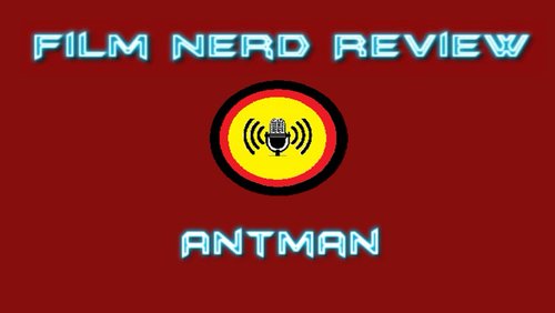 Film Nerd Review: "Ant-Man", US-amerikanischer Science-Fiction-Actionfilm