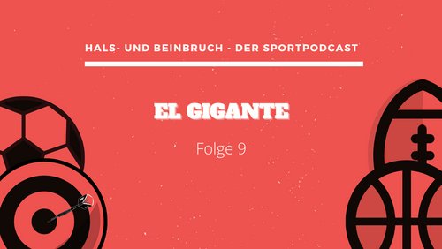 Hals- und Beinbruch: El Gigante