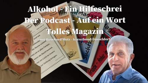 Alkohol - Ein Hilfeschrei, Ratgeber und mehr: "Kreuzbund Magazin" für Suchtkranke und Angehörige