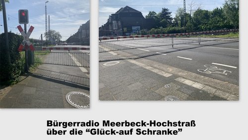 Bürgerradio Meerbeck-Hochstraß: Glück-Auf-Schranke in Moers