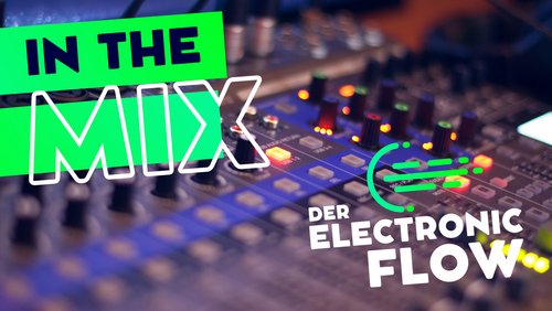 Der Electronic Flow: Musikwünsche-Mixtape