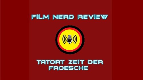 Film Nerd Review: "Tatort: Zeit der Frösche"