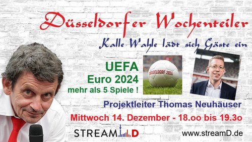 Kalles Wochenteiler: Thomas Neuhäuser, Projektleiter "UEFA EURO 2024" in Düsseldorf