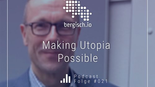 bergisch.io: Prof. Uwe Schneidewind, "Wuppertal Institut für Klima, Umwelt, Energie" über ein digitalisiertes Utopia