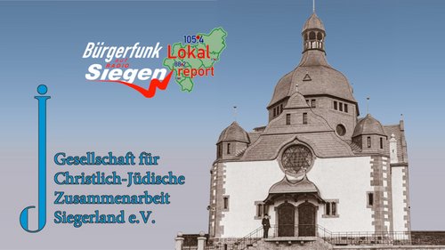 Lokalreport: Gesellschaft für Christlich-Jüdische Zusammenarbeit Siegerland e. V.