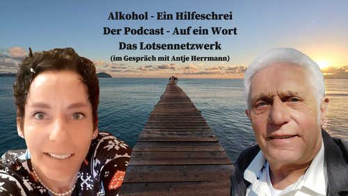 Alkohol - Ein Hilfeschrei, Ratgeber und mehr: Das Lotsennetzwerk