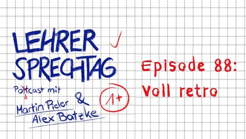 Lehrersprechtag: Retro und Kult, Unwort 2021, EU-Außengrenzen