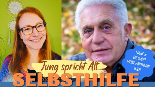 Alkohol - Ein Hilfeschrei, Ratgeber und mehr: Jung spricht Alt - Die Sucht, meine Partnerin und ich