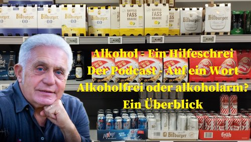 Alkohol - Ein Hilfeschrei, Ratgeber und mehr: Alkoholfrei oder alkoholarm - Ein Überblick