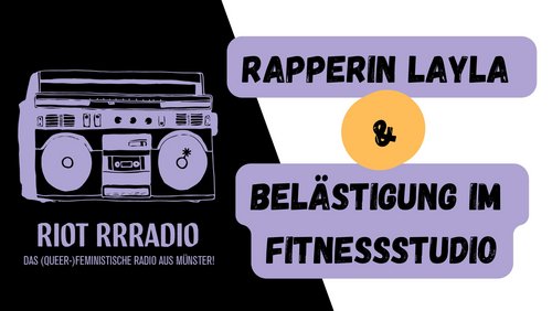 Riot Rrradio: Belästigung im Fitnessstudio, Layla - Rapperin aus Münster