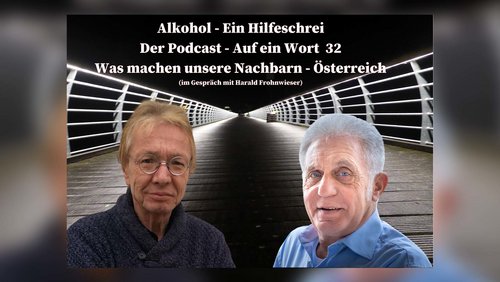 Alkohol – Ein Hilfeschrei, Ratgeber und mehr: Suchthilfe in Österreich