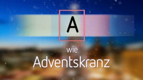 Weihnachts-ABC: A wie Adventskranz