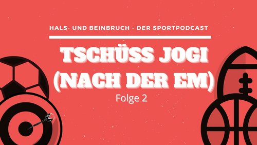 Hals- und Beinbruch: Tschüss Jogi (nach der EM)