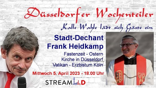 Kalles Wochenteiler: Stadtdechant Frank Heidkamp, Pfarrer aus Düsseldorf