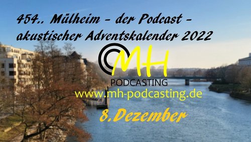 454.. Mülheim - Der Podcast: Akustischer Adventskalender - "Weihnachten" von Joseph von Eichendorff