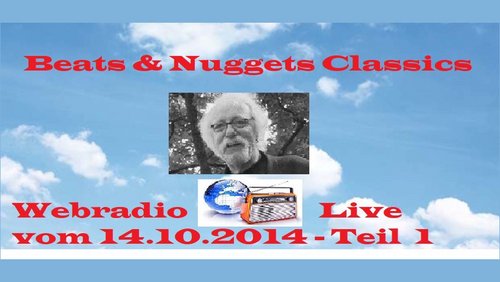 Beats & Nuggets Classics: Webradio Live vom 14.10.2014 – Teil 1