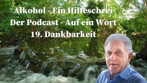 Alkohol – Ein Hilfeschrei, Ratgeber und mehr: Dankbarkeit zeigen