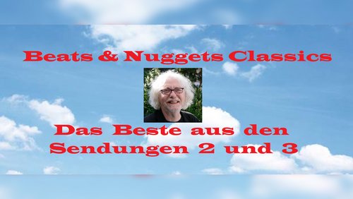 Beats & Nuggets Classics: Das Beste aus den Sendungen 2 und 3