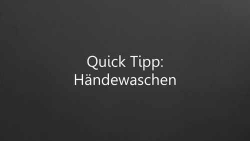 Quick-Tipp: Händewaschen