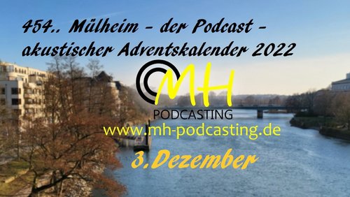 454.. Mülheim - Der Podcast: Akustischer Adventskalender - Kleine Visionäre