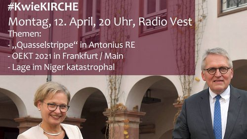 KwieKIRCHE: Quasselstrippen-Hotline, Binnenflüchtlinge im Niger, Ökumenischer Kirchentag