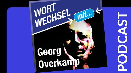 Wortwechsel mit Künstlern: Georg Overkamp, Künstler aus Oberhausen